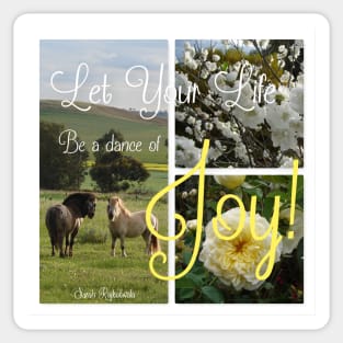 Let Your Life Be a Dance of Joy - Inspirational Quote with Ponies and Flowers Sticker